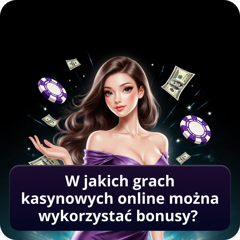 W jakich grach kasynowych online można wykorzystać bonusy kasynowe – przegląd kategorii W jakich grach kasynowych online można wykorzystać bonusy?